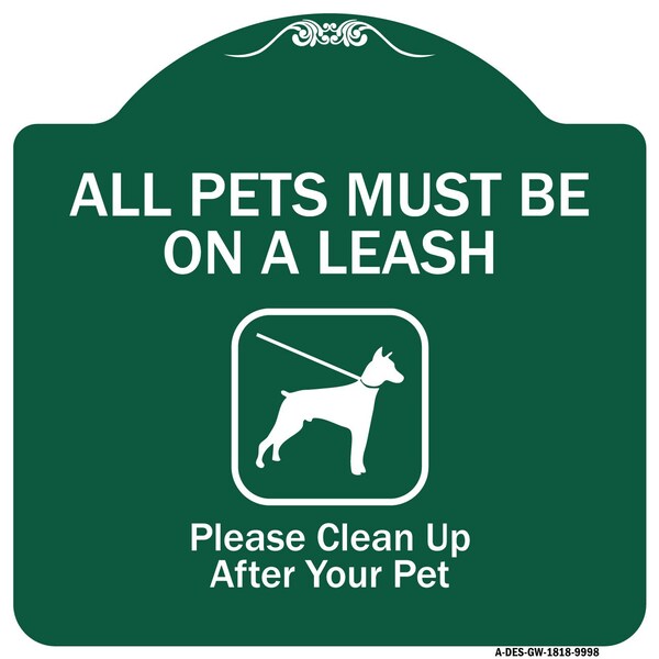 All Pets Must On Leash Please Clean Up After Your Pet Heavy-Gauge Alum Sign, 18" x 18", GW-1818-9998